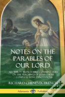 Notes On The Parables Of Our Lord