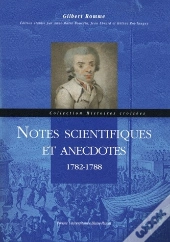 Notes Scientifiques Et Anecdotes ; 1782-1788