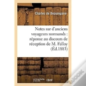 Notes Sur D'Anciens Voyageurs Normands, Reponse Au Discours De Reception De M. Falloy