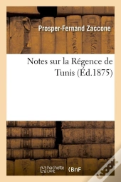 Notes Sur La Regence De Tunis Edition 1875