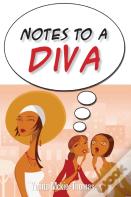 Notes To A Diva