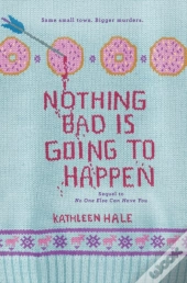 Nothing Bad Is Going To Happen