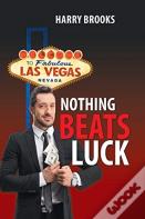 Nothing Beats Luck