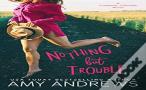 Nothing But Trouble