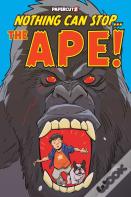Nothing Can Stop... The Ape!