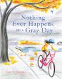 Nothing Ever Happens On A Gray Day - Preview