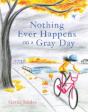 Nothing Ever Happens On A Gray Day - Preview