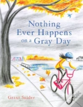Nothing Ever Happens On A Gray Day