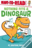 Nothing Fits A Dinosaur