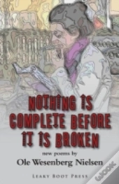 Nothing Is Complete Before It Is Broken