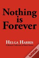 Nothing Is Forever