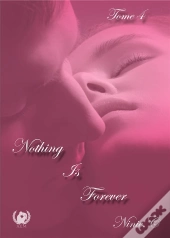Nothing Is Forever - Tome 4