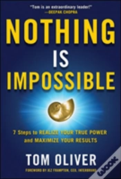 Capa do artigo Nothing Is Impossible: 7 Easy And Effective Steps To Realize Your True Power And Maximize Your Results