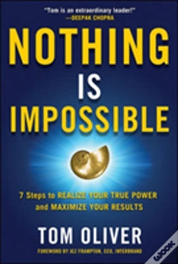 Capa do artigo Nothing Is Impossible: 7 Easy And Effective Steps To Realize Your True Power And Maximize Your Results