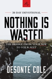 Nothing Is Wasted
