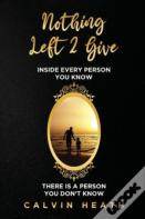 Nothing Left 2 Give
