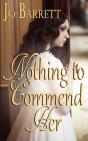 Nothing To Commend Her - Preview