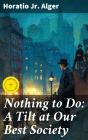 Nothing To Do: A Tilt At Our Best Society - Preview