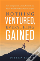 Nothing Ventured, Everything Gained