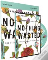 Nothing Wasted Study Guide With Dvd