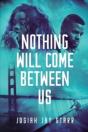 Nothing Will Come Between Us - Preview