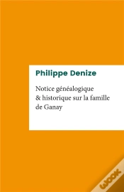 Capa do artigo Notice Généalogique Et Historique Sur La Famille De Ganay