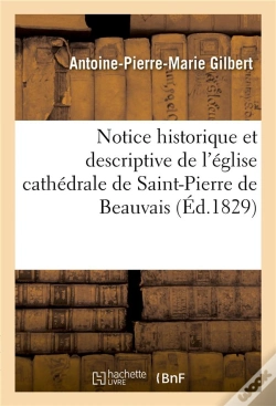 Capa do artigo Notice Historique Et Descriptive De L'Eglise Cathedrale De Saint-Pierre De Beauvais