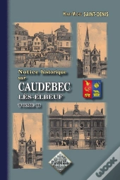 Notice Historique Sur Caudebec Lès-Elbeuf T.2