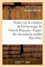 Notice Sur La Creation De L'Echevinage De Vitry-Le-Francois : D'Apres Des Documents Inedits - Preview