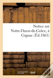 Capa do artigo Notice Sur Notre-Dame-De-Grace, A Gignac