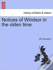 Capa do artigo Notices Of Windsor In The Olden Time.