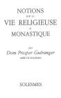 Notions Sur La Vie Religieuse Et Monastique - Preview