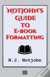Notjohn'S Guide To E-Book Formatting