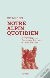 Notre Alpin Quotidien : Entretien Avec Emmanuel Burdeau Et Jean Narboni
