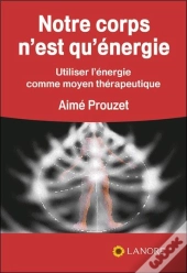 Notre Corps N'Est Qu'Énergie
