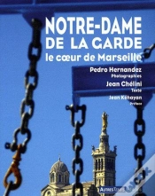Capa do artigo Notre-Dame De La Garde ; Le Coeur De Marseille