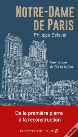 Capa do artigo Notre-Dame De Paris : Une Histoire De L'Île De La Cité : De La Première Pierre À La Reconstruction