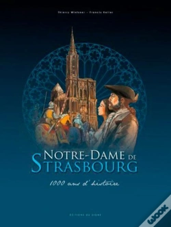 Capa do artigo Notre-Dame De Strasbourg ; Une Cathédrale À Travers Les Siècles