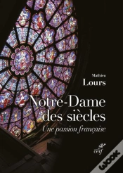 Capa do artigo Notre-Dame Des Siècles : Une Passion Française