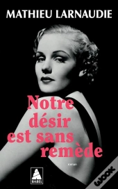 Notre Désir Est Sans Remède