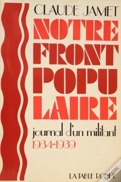 Capa do artigo Notre Front Populaire - Journal D'Un Militant, 1934-1939