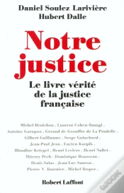 Capa do artigo Notre Justice ; Le Livre Vérité De La Justice Française
