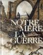 Notre Mère La Guerre ; Intégrale - Preview