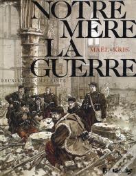 Notre Mere-La-Guerre T.2