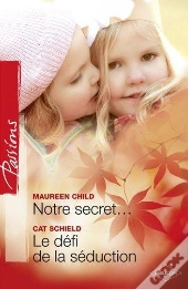 Notre Secret... - Le Defi De La Seduction