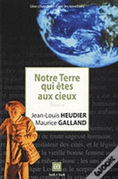 Notre Terre Qui Êtes Aux Cieux