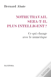 Capa do artigo Notre Travail Sera-T-Il Plus Intelligent?  Ce Qui Change Avec Le Numérique
