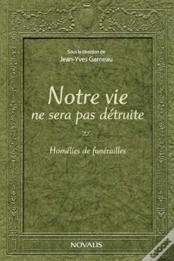 Capa do artigo Notre Vie Ne Sera Pas Détruite ; Homélies De Funérailles