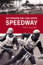 Nottingham And Long Eaton Speedway - Preview