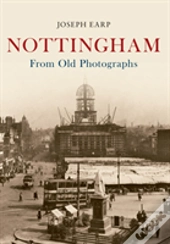 Nottingham From Old Photographs